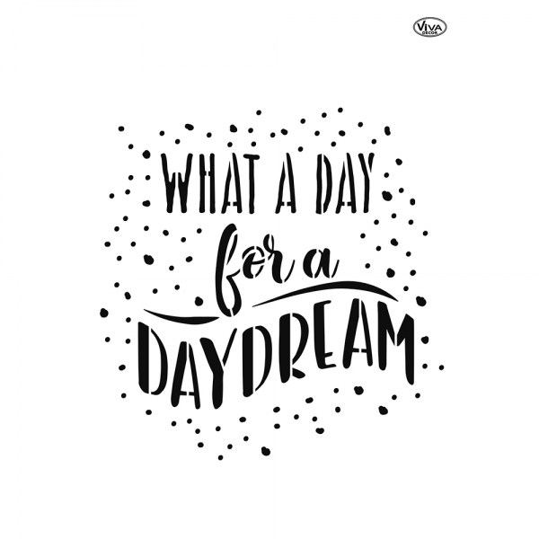aus Kunststoff Schablone A4 für Wand & Textil What a Day for a Daydream