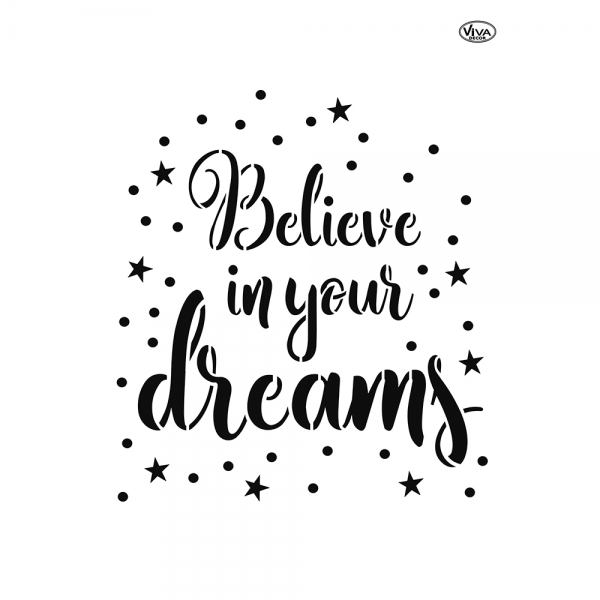 Universalschablone Believe in your dreams